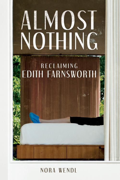 Almost Nothing reclaiming edith farnsworth