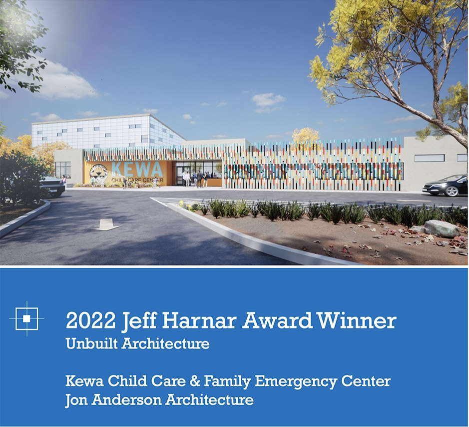 2022 Jeff Harnar Award Winner, Unbuilt Architecture, Kewa Child Care and Family Emergency Center, Jon Anderson Architecture